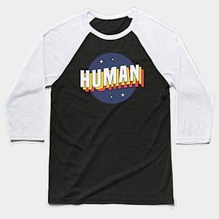 Human - Colorful Layered Retro Letters Baseball T-Shirt